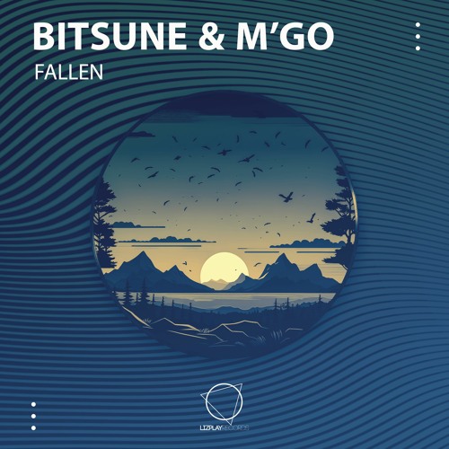 Bitsune & M'Go - Fallen (LIZPLAY RECORDS)