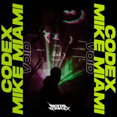 CODEX & Mike Miami - VOID