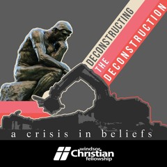 Deconstructing the Deconstruction - A Crisis in Beliefs | Pastor RJ Ciaramitaro