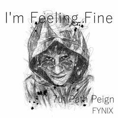 I'm Feeling Fine (feat. 7thPathPeign)