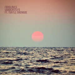 Sandcastles (Feat. Turtle Grenade)