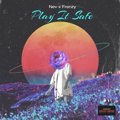 Nev x Frezny- Play It Safe