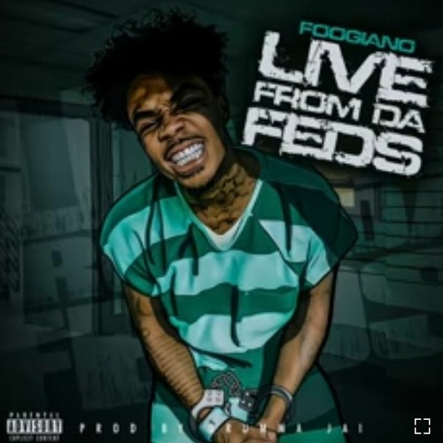Foogiano - LIVE FROM THE FEDS