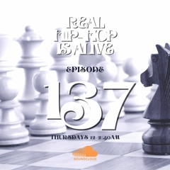 Real Hip-Hop Is Alive: Show 137