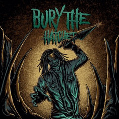 Bury The Hatchet - Blessed Be