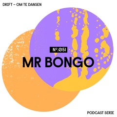 Drift Podcast 051 - Mr Bongo