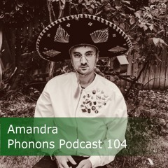 Phonons Podcast 104 Amandra