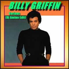 Billy Griffin - Serious (Dj Amine Edit)