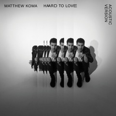Hard To Love (Acoustic)