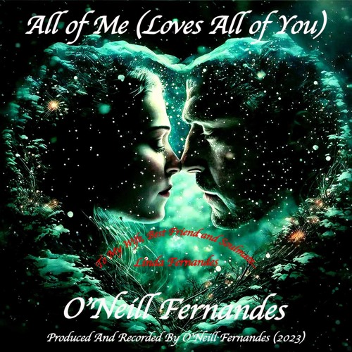 All Of Me (Loves All Of You) (O'Neill Fernandes)