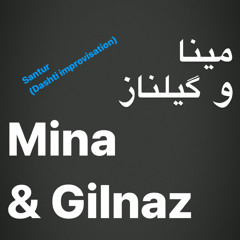 Mina and Gilnaz