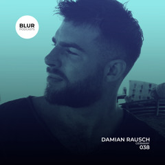 Blur Podcasts 038 - Damian Rausch (Germany)