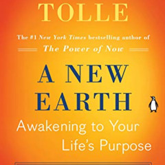 Get KINDLE 📍 A New Earth: Awakening to Your Life's Purpose (Oprah's Book Club, Selec