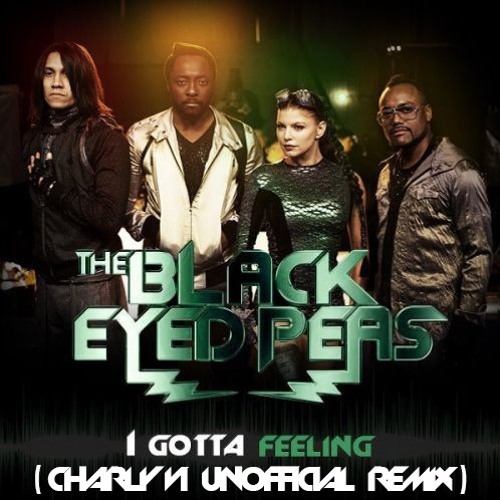 Stream The Black Eyed Peas - I Gotta Feeling (Charly Vi UnOfficial  Remix)*Preview by Charly Vi | Listen online for free on SoundCloud