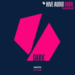 PREMIERE: Vanita - Actum (Original Mix) [Hive Audio]