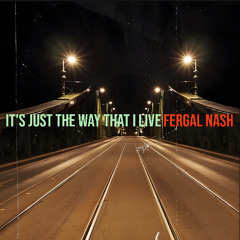 It's Just The Way That I Live