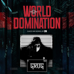 World Domination Guest Mix Series: Ep20. GROG