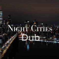 Night Cities DUB