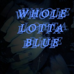 Whole Lotta Blue (Lil Yachty type beat)
