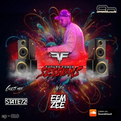 Future Force Sessions 010 ft. State72 Guest Mix - AfterhoursFM - 17.10.24