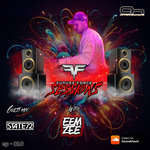 Future Force Sessions 010 ft. State72 Guest Mix - AfterhoursFM - 17.10.24