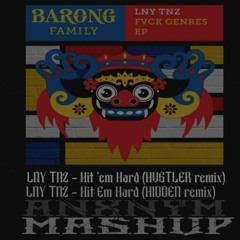 LNY TNZ - Hit 'Em Hard (ANXNYM MASHUP)