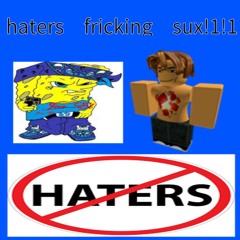 haterz fricking sux!1!1