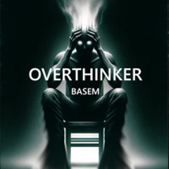 Basem - Overthinker