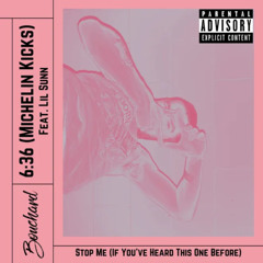 6:36 (Michelin Kicks) ft Lil Sunn