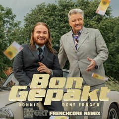 Donnie & René Froger - Bon Gepakt (D'ort's Frenchcore Remix)[FREE DOWNLOAD]