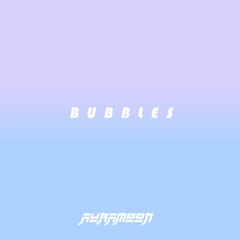 Bubbles