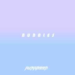 Bubbles