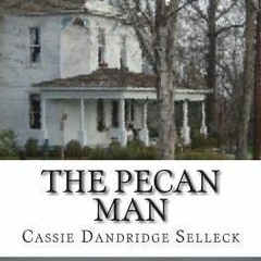 [epub Download] The Pecan Man BY : Cassie Dandridge Selleck Literary work%)