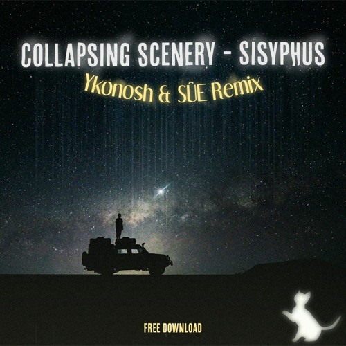 Free Download: Collapsing Scenery - Sisyphus (Ykonosh & SÛE Remix)