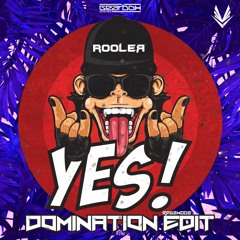 Rooler - YES!! (Domination Edit)[FREE DOWNLOAD]