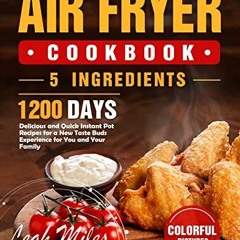 Get KINDLE PDF EBOOK EPUB Air Fryer Cookbook with Colorful Pictures: 1200 Days Low-Calorie Air Fryin
