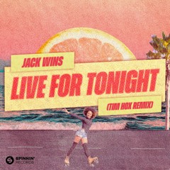 Jack Wins - Live For Tonight (Tim Hox Remix)