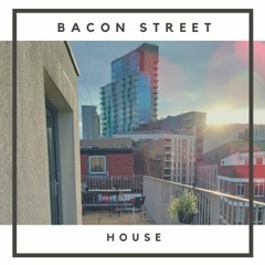🏠 Bacon Street 🏠 Chill, World, Italo, Groove, House