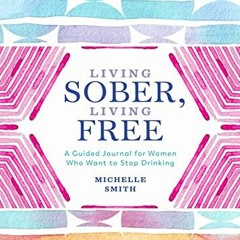 $@ Living Sober, Living Free, A Guided Journal for Women Who Want to Stop Drinking $Literary work@