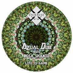 Azùal Dub Feat Rosa Shanti - Life Is A Game [Part.2]