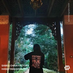 Sami's Chair Factory (Hania Takeover) - 24/09/2021