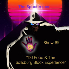 Spaxterzone 05:  DJ Food & the Salisbury Black Experience