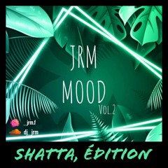 JRM Mood - Dancehall / Shatta Edition
