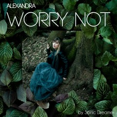 Alexandra - Worry Not (Sample)