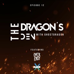 The Dragon's Den with GhostDragon EP 12 ft. Over Easy