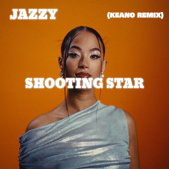 SHOOTING STAR  - JAZZY (KEANO REMIX)