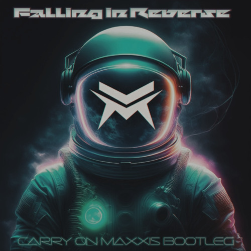 Falling in Reverse - Carry On (MAXXIS REFIX Bootleg)
