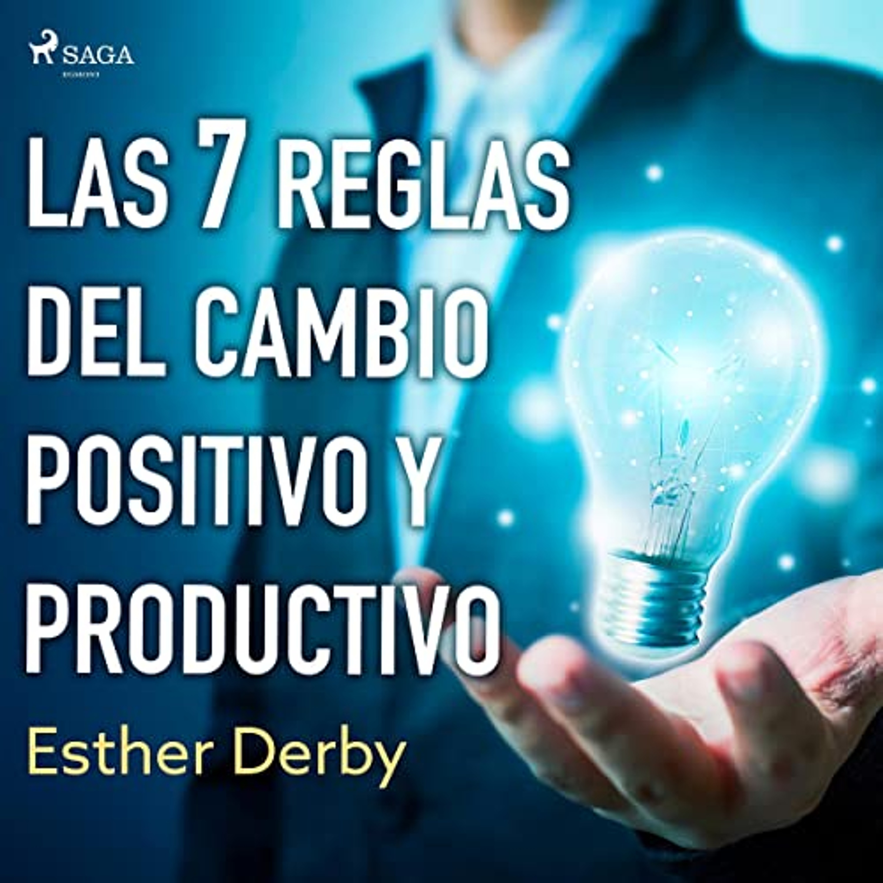 Las 7 reglas del cambio positivo y productivo (Audiolibro) | Prueba Gratis