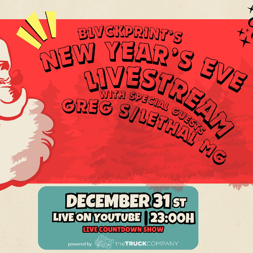 BLVCKPRINT's New Year's Eve Livestream w/ Greg S, Lethal MG & C-Noize - Powered by The Truck Company