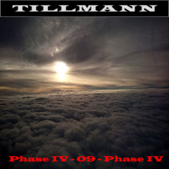 Tillmann - Phase IV - 09 - Phase IV